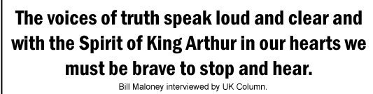The voices of truth speak loud and clear and with the Spirit of King Arthur in our hearts we must be brave to stop and hear. 
